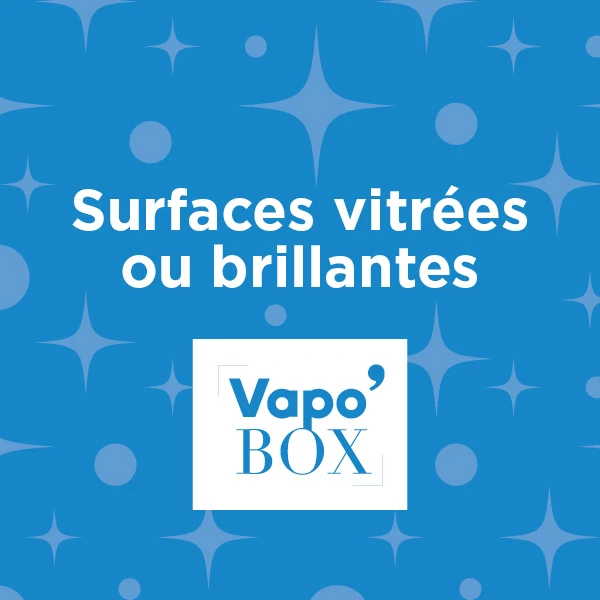 VAPO'BOX Surfaces vitrées ou brillantes